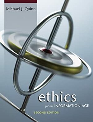 Ethics for the Information Age by Michael J. Quinn