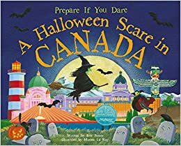 A Halloween Scare in Canada: Prepare If You Dare by Marina Le Ray, Eric James