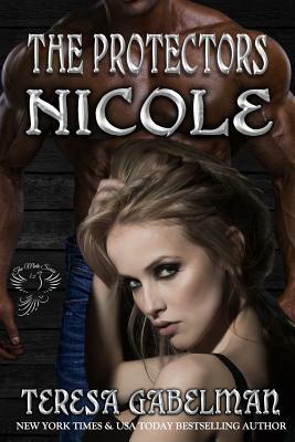 Nicole (the Protectors) by Teresa Gabelman