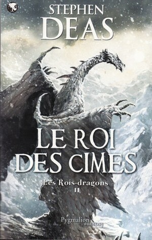 Le Roi des Cimes by Stephen Deas, Florence Dolisi