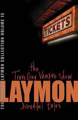 The Richard Laymon Collection, Volume 15: The Travelling Vampire Show / Dreadful Tales by Richard Laymon