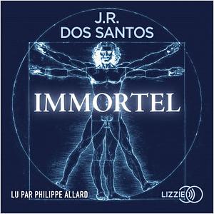 IMMORTEL - Le premier être humain immortel est déjà né by José Rodrigues dos Santos