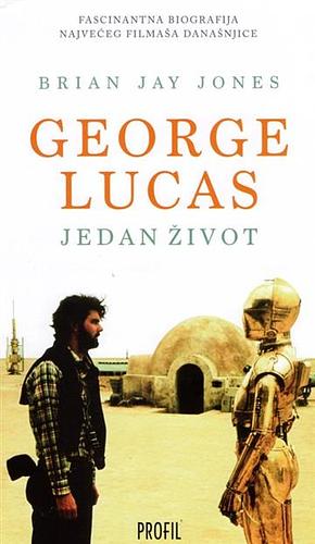 Jedan život - George Lucas by Brian Jay Jones