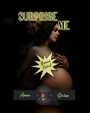 Surprise Me: A Surprise Baby Motorcycle Club Romance by Christine Butler, Christine Michelle, Anne Storm, Anne Storm