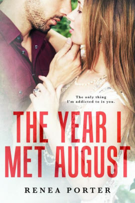 The Year I Met August by Renea Porter