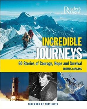 Incredible Journeys: 60 Stories of Courage, Hope, and Survival by Thomas Cussans