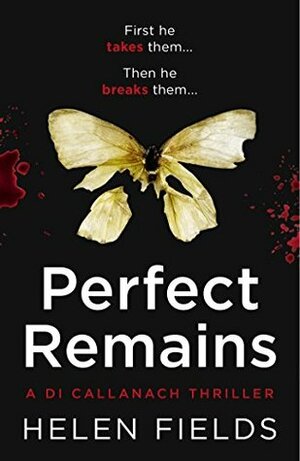 Perfect Remains by Helen Fields