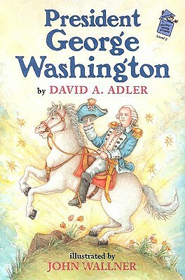 President George Washington: A Holiday House Reader Level 2 by David A. Adler