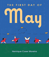 The First Day of May by Henrique Coser Moreira
