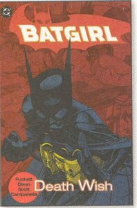 Batgirl, Vol. 3: Death Wish by Kelley Puckett, Robert Campanella, Damion Scott, Chuck Dixon