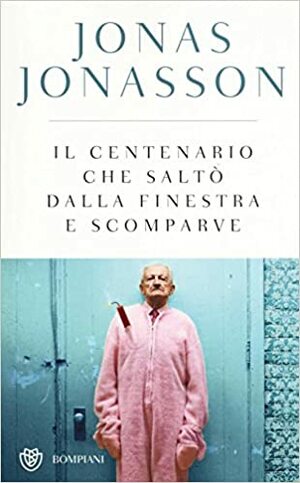 Il centenario che saltò dalla finestra e scomparve by Jonas Jonasson