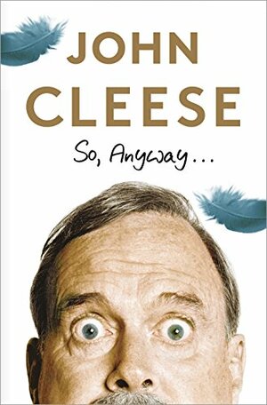 So, Anyway...: The Autobiography by John Cleese