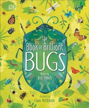 The Book of Brilliant Bugs by Jess French