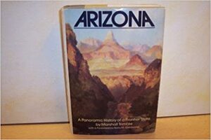 Arizona: A Panoramic History of a Frontier State by Marshall Trimble