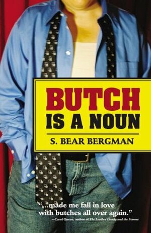 Butch Is a Noun by S. Bear Bergman