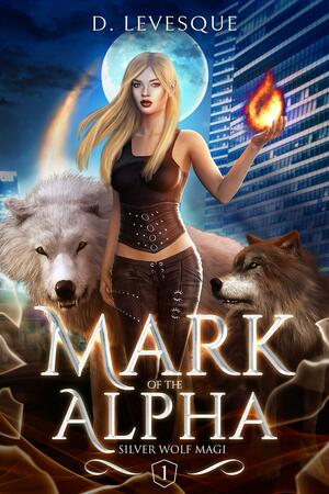 Mark of the Alpha by D. Levesque, D. Levesque