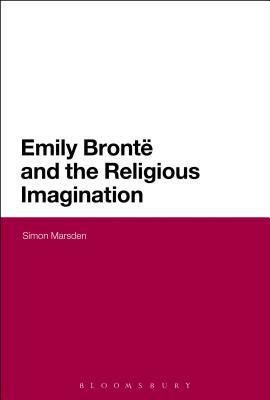 Emily Bronte and the Religious Imagination by Simon Marsden