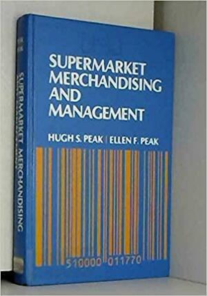 Supermarket Merchandising And Management by Hugh S. Peak