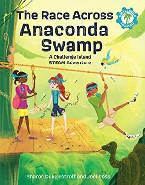 The Race Across Anaconda Swamp by Sharon Duke Estroff, Joel Ross