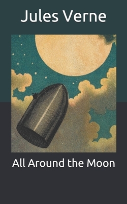 All Around the Moon by Jules Verne