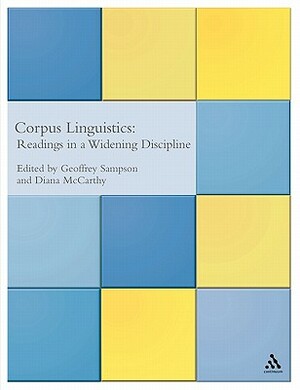 Corpus Linguistics: Readings in a Widening Discipline by Diana McCarthy, Geoffrey Sampson