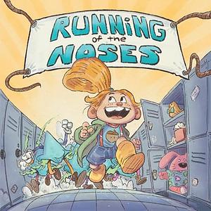 Running of the Noses: It's not just another snot book. by Jon-Barrett Ingels