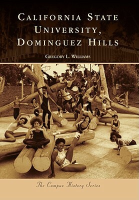 California State University, Dominguez Hills by Gregory L. Williams