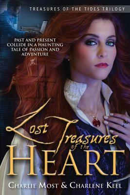 Lost Treasures of the Heart: Past and Present Collide in a Haunting Tale of Passion and Adventure by Charlene Keel, Charlie Most