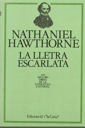 La lletra escarlata by Nathaniel Hawthorne