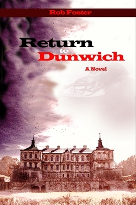 Return To Dunwich by Rob Foster