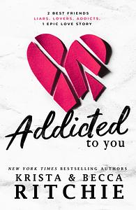 Addicted to You by Krista Ritchie, Becca Ritchie