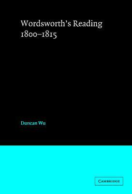 Wordsworth's Reading 1800-1815 by Duncan Wu
