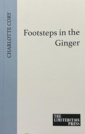 Footsteps in the Ginger  by Charlotte Cory