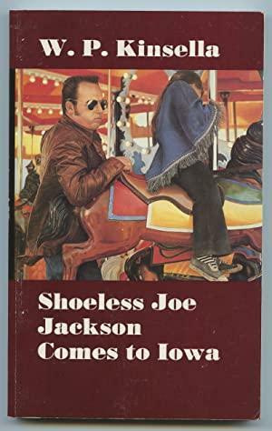 Shoeless Joe Jackson Comes to Iowa by W.P. Kinsella