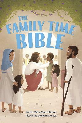 The Family Time Bible by Mary Manz Simon