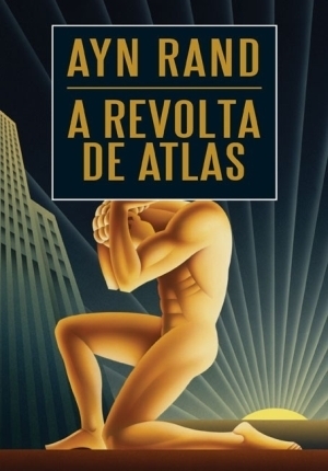 A Revolta de Atlas by Ayn Rand