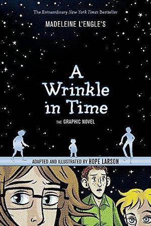 A Wrinkle in Time: The Graphic Novel by Madeleine L'Engle by Hope Larson, Madeleine L'Engle