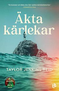 Äkta kärlekar by Taylor Jenkins Reid