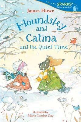 Houndsley and Catina and the Quiet Time by James Howe