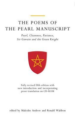 The Poems of the Pearl Manuscript: Pearl, Cleanness, Patience, Sir Gawain and the Green Knight [With CDROM] by 