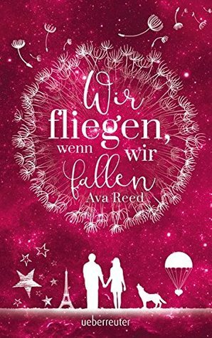 Wir fliegen, wenn wir fallen by Ava Reed