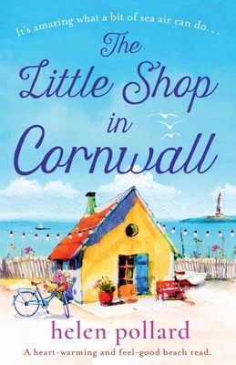 The Little Shop in Cornwall: A heartwarming and feel good beach read by Helen Pollard
