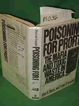 Poisoning for Profit: The Mafia and Toxic Waste in America by Frank R. Scarpitti, Alan A. Block