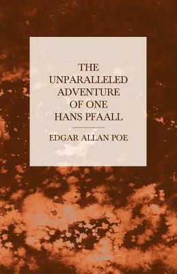 The Unparalleled Adventure of One Hans Pfaall by Edgar Allan Poe