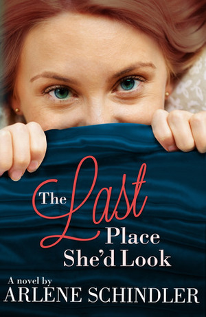 The Last Place She'd Look by Arlene Schindler