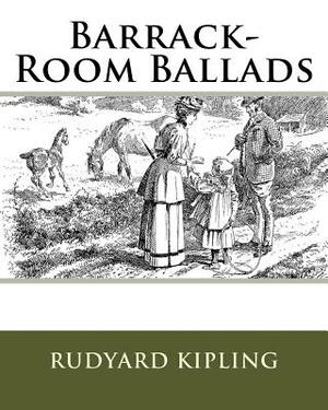 Barrack-Room Ballads by Rudyard Kipling