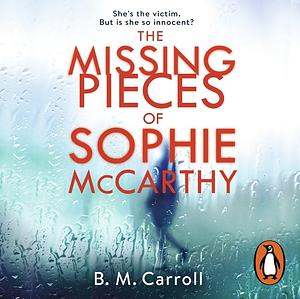 The Missing Pieces of Sophie McCarthy by Ber Carroll, B.M. Carroll