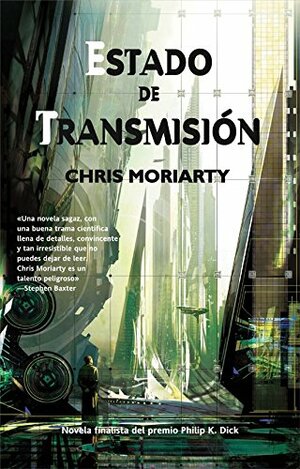 Estado de transmisión / Spin State by Chris Moriarty