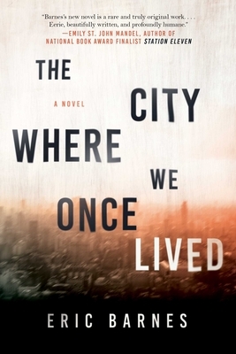 The City Where We Once Lived by Eric Barnes
