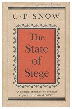 The State of Siege: An Eloquent Statement on the Most Urgent Crisis in World History by Janet Frame, C.P. Snow